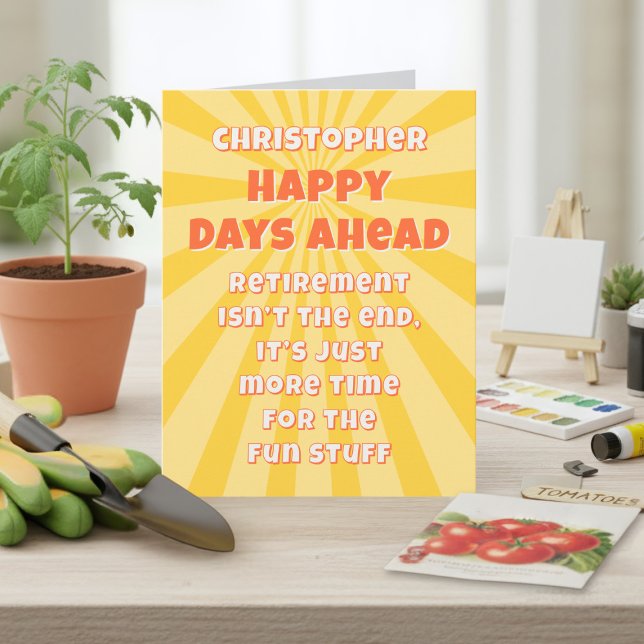 Funny Retro Happy Days Ahead Big Retirement Card Karte (Happy Days Ahead Retirement Card. Just add your message)