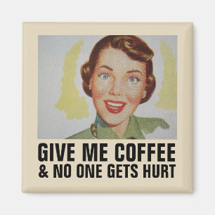 Funny Retro Hausfrau Magnete, GIVE ME KAFFEE Magnet