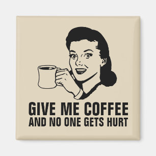 Funny Retro Hausfrau Magnete, GIVE ME KAFFEE Magnet