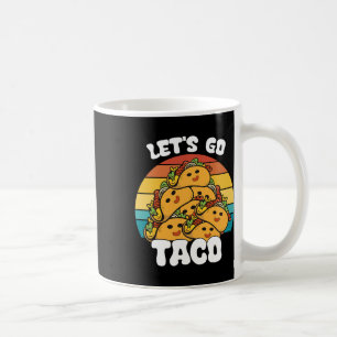 Funny Retro Let's Go Taco Funny Taco Lover Kaffeetasse