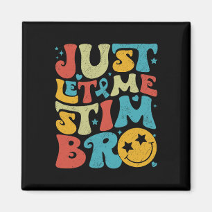 Funny Retro Ließ mir einfach Stim Bro Autismus Bew Magnet