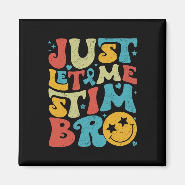 Funny Retro Ließ mir einfach Stim Bro Autismus Bew Magnet (Vorne)