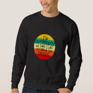 Funny Retro Non Outdoorsy Sarcastic Joke Drinks Sweatshirt