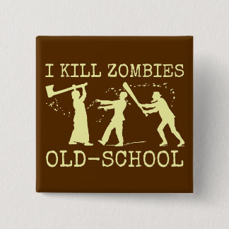Funny Retro Old School Zombie Killer Hunter Button