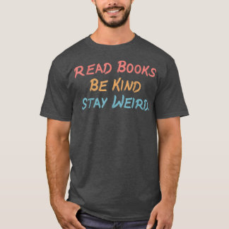Funny Retro Read Books Sei nett Bleibe komischer B T-Shirt