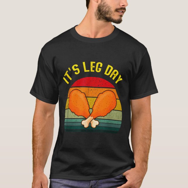 Funny Retro Turkey Day Leg It's Leg Day Thanksgivi T-Shirt (Vorderseite)