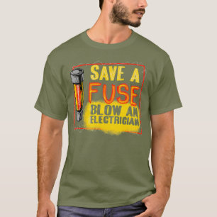 Funny Rettete eine Sicherung zu blasen ein Elektri T-Shirt