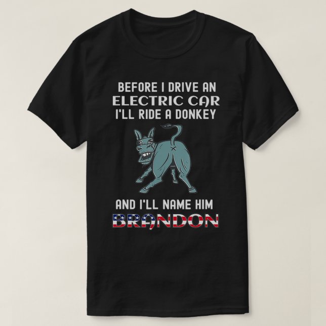 Funny Ride a Donkey And Name Him Brandon Eme Anti T-Shirt (Design vorne)