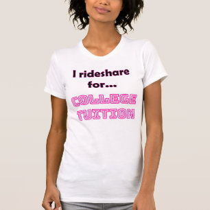 Funny Rideshare Driver T - Shirt   UNI