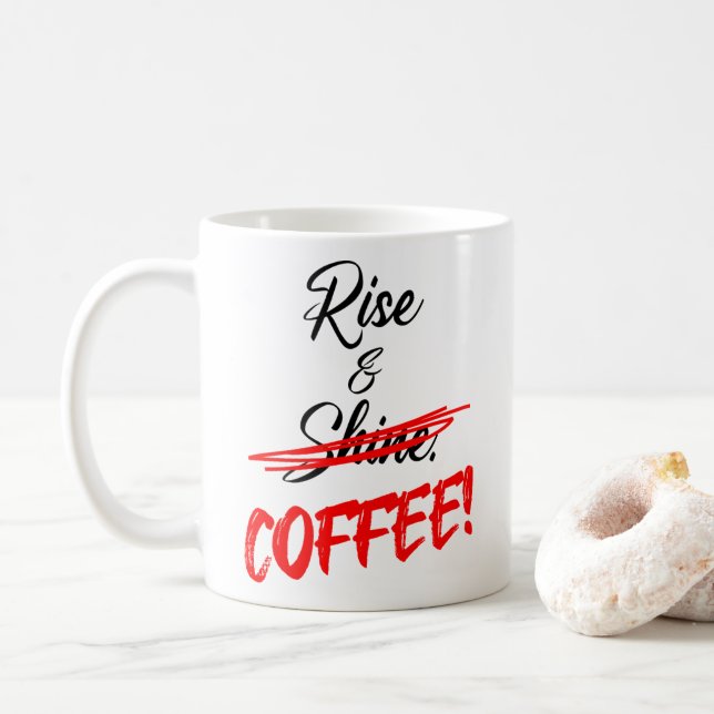 Funny Rise & Shine - KAFFEE! in Angry Red Marker Kaffeetasse (Mit Donut)