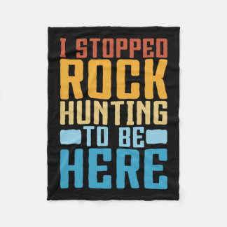 Funny Rock Collector I Stopped Rock Jagd Geolo Fleecedecke
