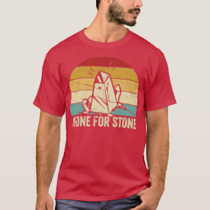 Funny Rock Jagd Geologist allein für Stone1 T-Shirt