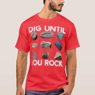 Funny Rock Jagd Geologist Dig bis You Rock2 T-Shirt