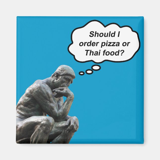 Funny Rodin Thinker Statue - Pizza oder Thai Food? Magnet (Vorne)