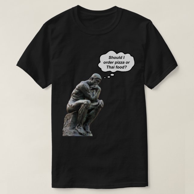 Funny Rodin Thinker Statue - Pizza oder Thai Food? T-Shirt (Design vorne)