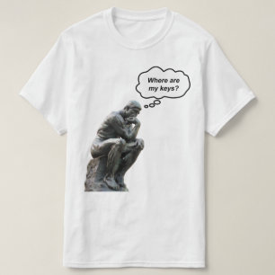 Funny Rodins Denkerstatue - Wo sind meine Schlüsse T-Shirt