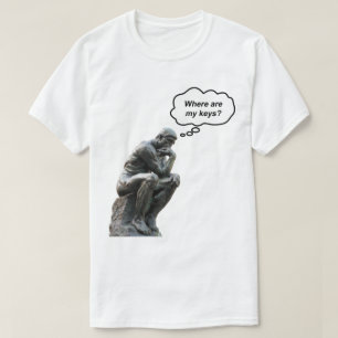 Funny Rodins Denkerstatue - Wo sind meine Schlüsse T-Shirt