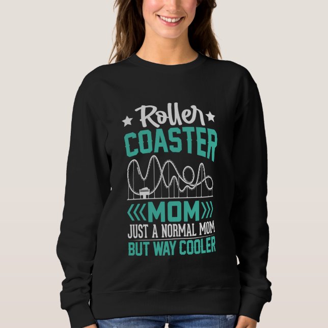 Funny Roller Untersetzer Mama Thema Park Rollercoa Sweatshirt (Vorderseite)