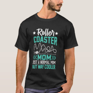 Funny Roller Untersetzer Mama Thema Park Rollercoa T-Shirt
