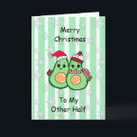 Funny Romantic Christmas Card für Paare Karte<br><div class="desc">Eine lustige Weihnachtskarte für deinen Liebhaber. Frohe Weihnachten für meine andere Hälfte,  du guckst meine Welt.  Avocado Spaß.</div>