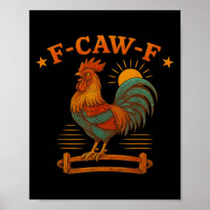 Funny Rooster Meme for Men Women Kind F-caw-f Chic Poster