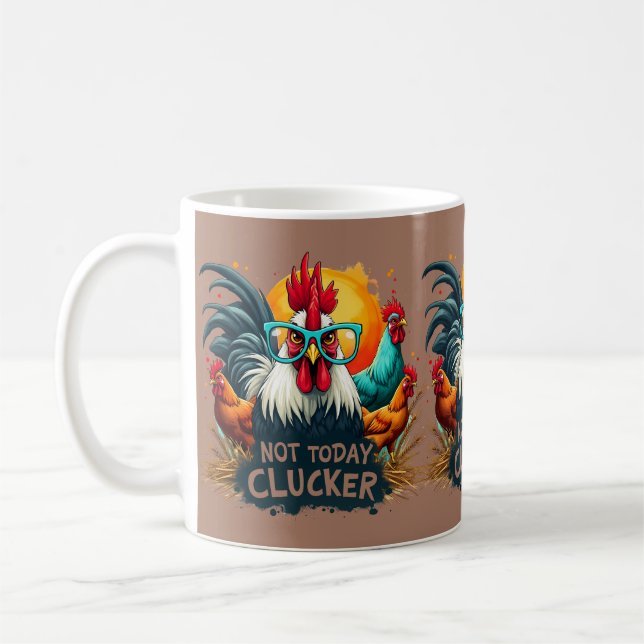 Funny Rooster "Not Today Clucker" Farm Life Art Kaffeetasse (Links)