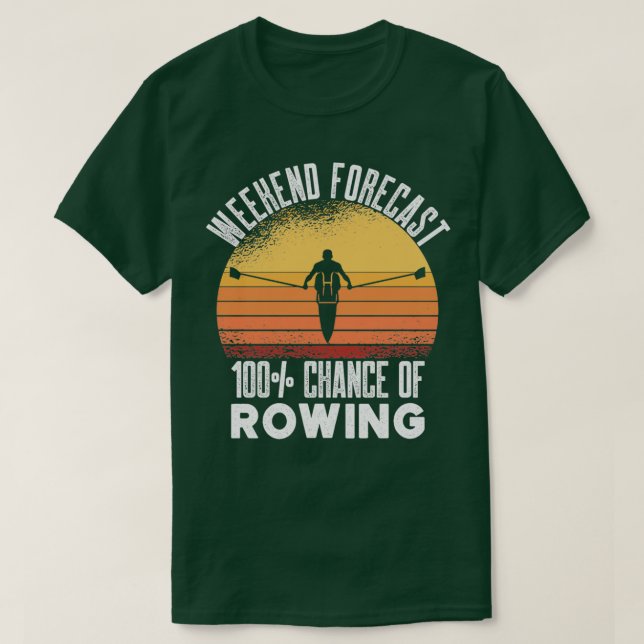 Funny Rower Boating Weekend Prognose 100 Chance au T-Shirt (Design vorne)
