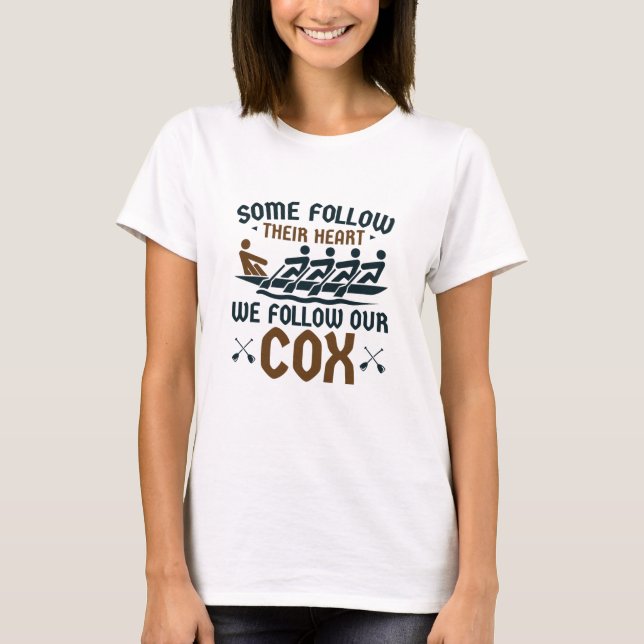 Funny Rowing Crew Team Coxswain Wir folgen unserem T-Shirt (Vorderseite)