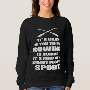 Funny Rowing Crew Zitat Kayak Canoe Sportgeschenk Sweatshirt