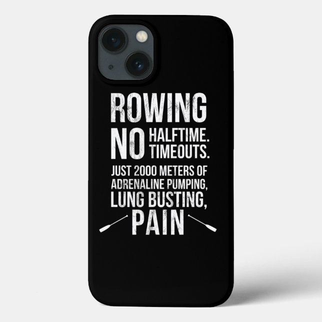 Funny Rowing No Halftime No Timeouts Rowing T-Shir Case-Mate iPhone Hülle (Rückseite)