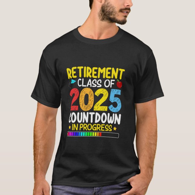 Funny Rtirement Class of 2025 Countdown in Progre T-Shirt (Vorderseite)
