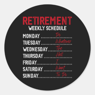 Funny Rtirement Lehrer Weekly Schedule Remüde R Runder Aufkleber