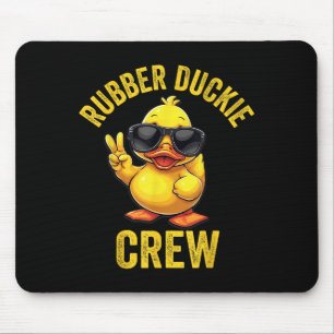 Funny Rubber Duckie Crew Rubber Duck Mousepad