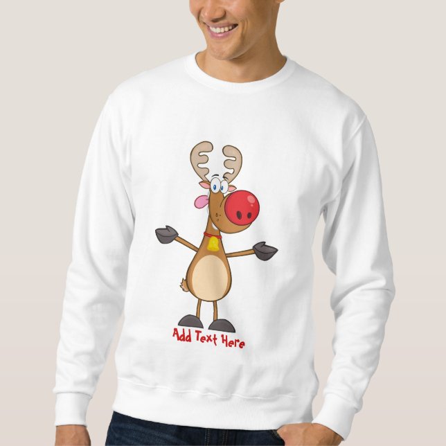 Funny Rudolph Reindeer Xmas Cartoon Personalisiert Sweatshirt (Vorderseite)