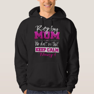Funny Rugby Mama Behalte Calm Rugby Mother nicht Hoodie