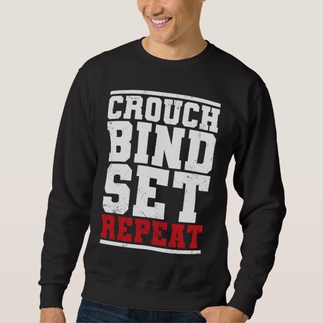 Funny Rugby Quote  Play Rugby  Rugby Fan  Crouch B Sweatshirt (Vorderseite)