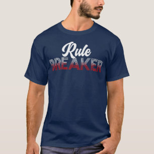 Funny Rule Breakwomen Männer Sarcastic Sprichwort T-Shirt