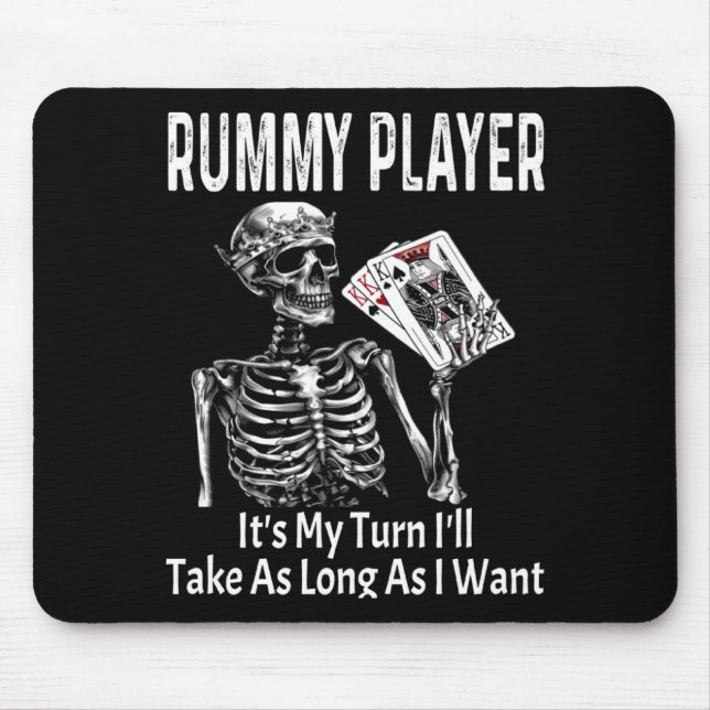 Funny Rummy Player Its My Turn Ill Take As Long  Mousepad (Vorne)