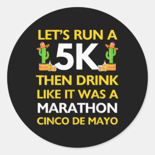 Funny Run 5k Drink wie Marathon Cinco De Mayo 5k Runder Aufkleber