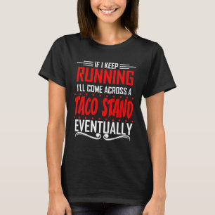 Funny Runner Taco Stand Rennen Halbmarathon Race T-Shirt