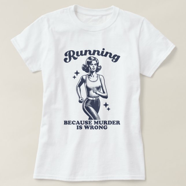 Funny Running Because Murder Is Wrong Retro T-Shirt (Design vorne)