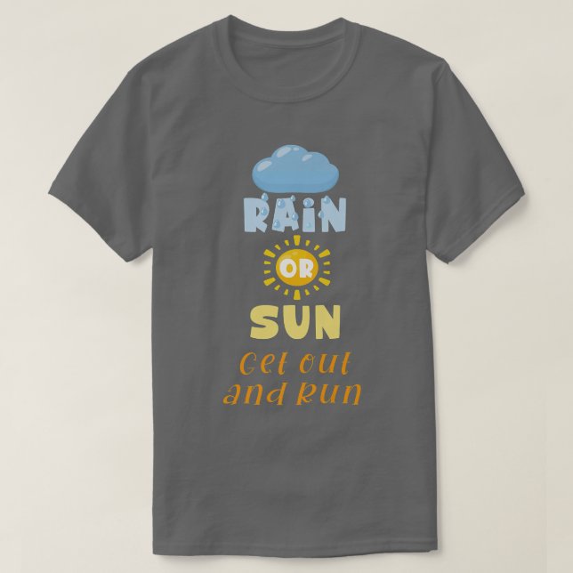 Funny Running Motivation Sprichwort Regen oder Son T-Shirt (Design vorne)