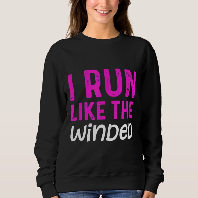 Funny Running Quote Kampf Run Winded Runner Mar Sweatshirt (Vorderseite)