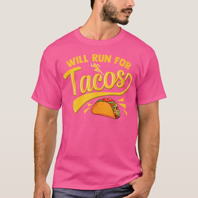 Funny Running Runner Mexican Food Taco Will Run Fo T-Shirt (Vorderseite)