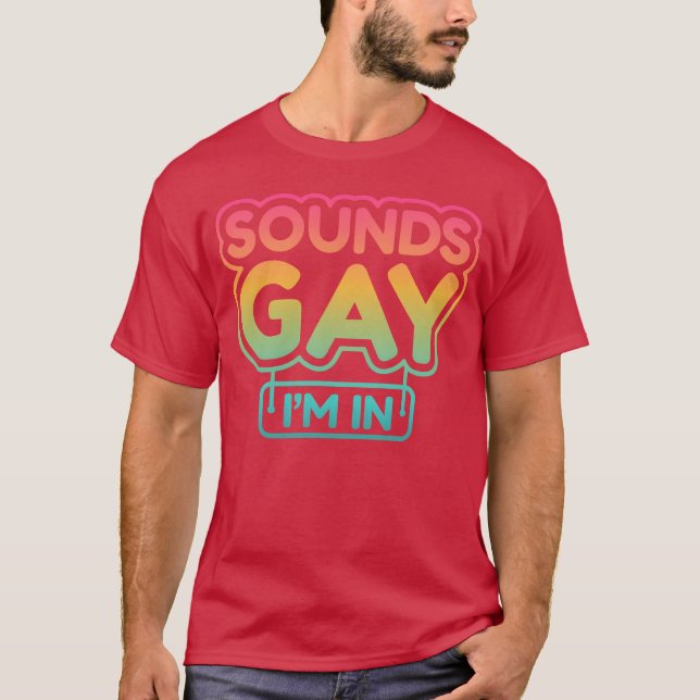 Funny s ironic Gay Quote LGBTQ T-Shirt (Vorderseite)