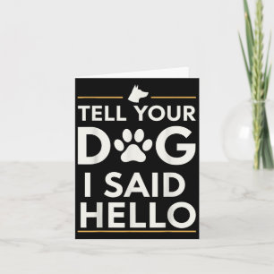 Funny Sag deinem Hund ich sagte Hallo Paw Print Do Karte