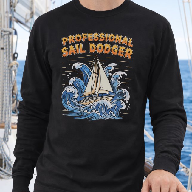 Funny Sailing Professional Sail Dodger  Sweatshirt (Von Creator hochgeladen)