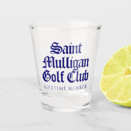 Funny Saint Mulligan Golf Club Lifetime Mitglied Schnapsglas