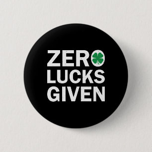 Funny Saint Patrick s Day Zero Lucks gegeben Button