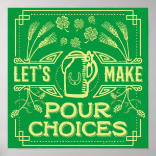 Funny Saint Patrick's Day Irish Beer Pour Choices Poster